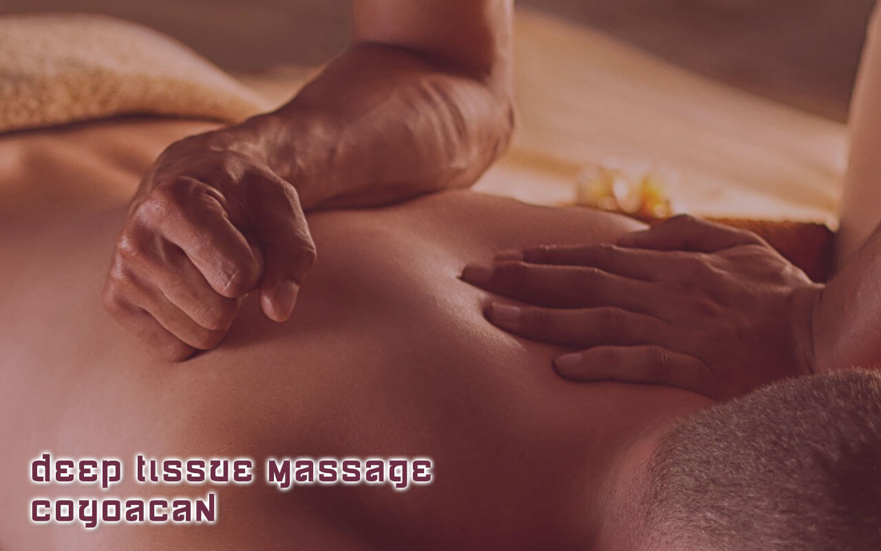 Deep Tissue Massage Coyoacan