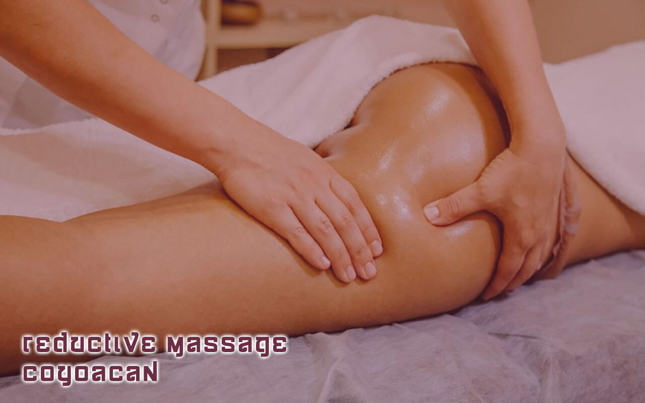 Reductive Massage Coyoacan